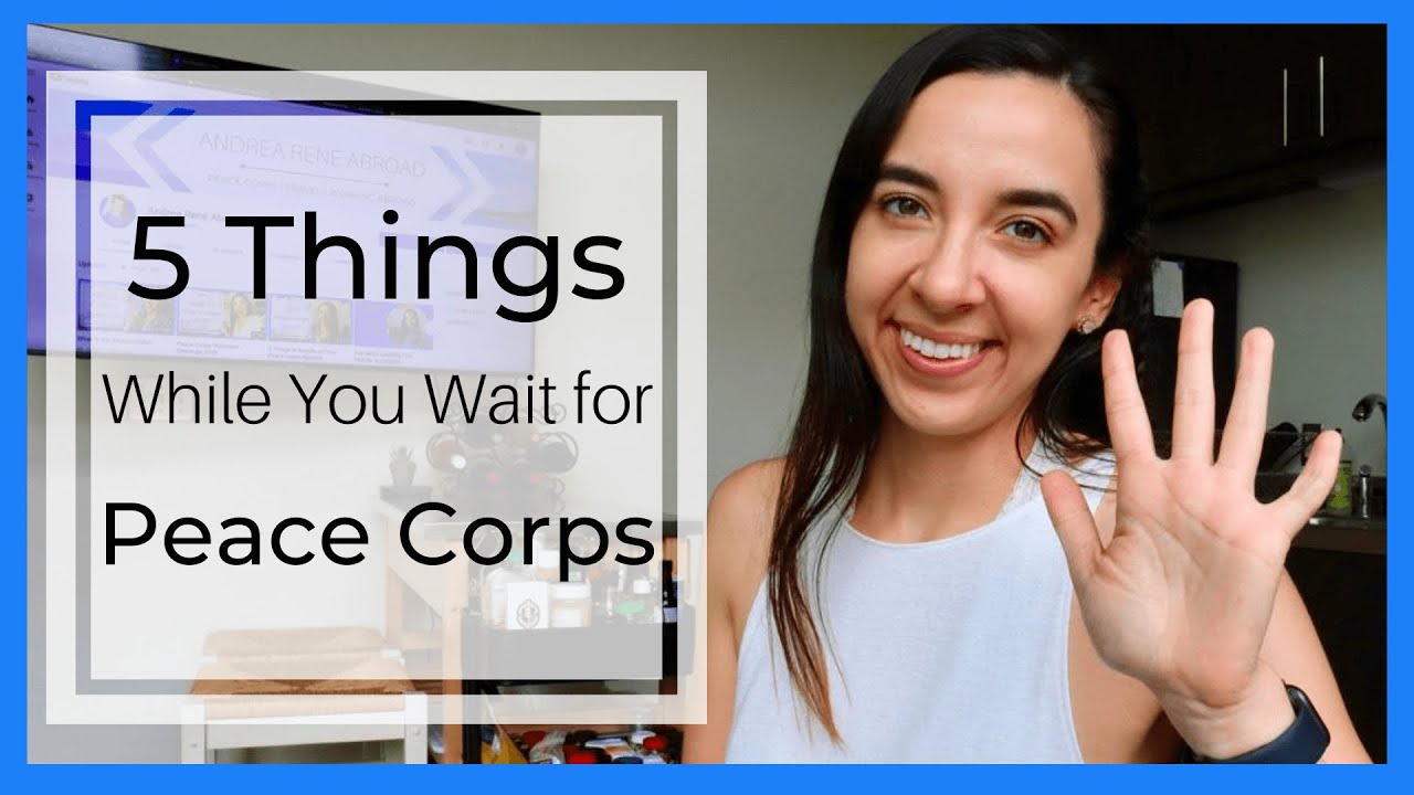 5 Things to Do While You Wait to Go to Peace Corps (for Prospective Volunteers)