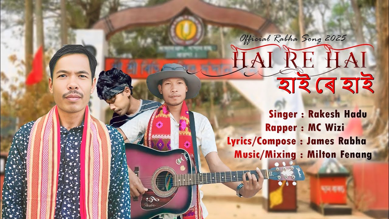 Hai Re Hai | New Rabha Song 2025 | Rakesh Hadu | James Rabha | Milton Fenang | Mc Wizi