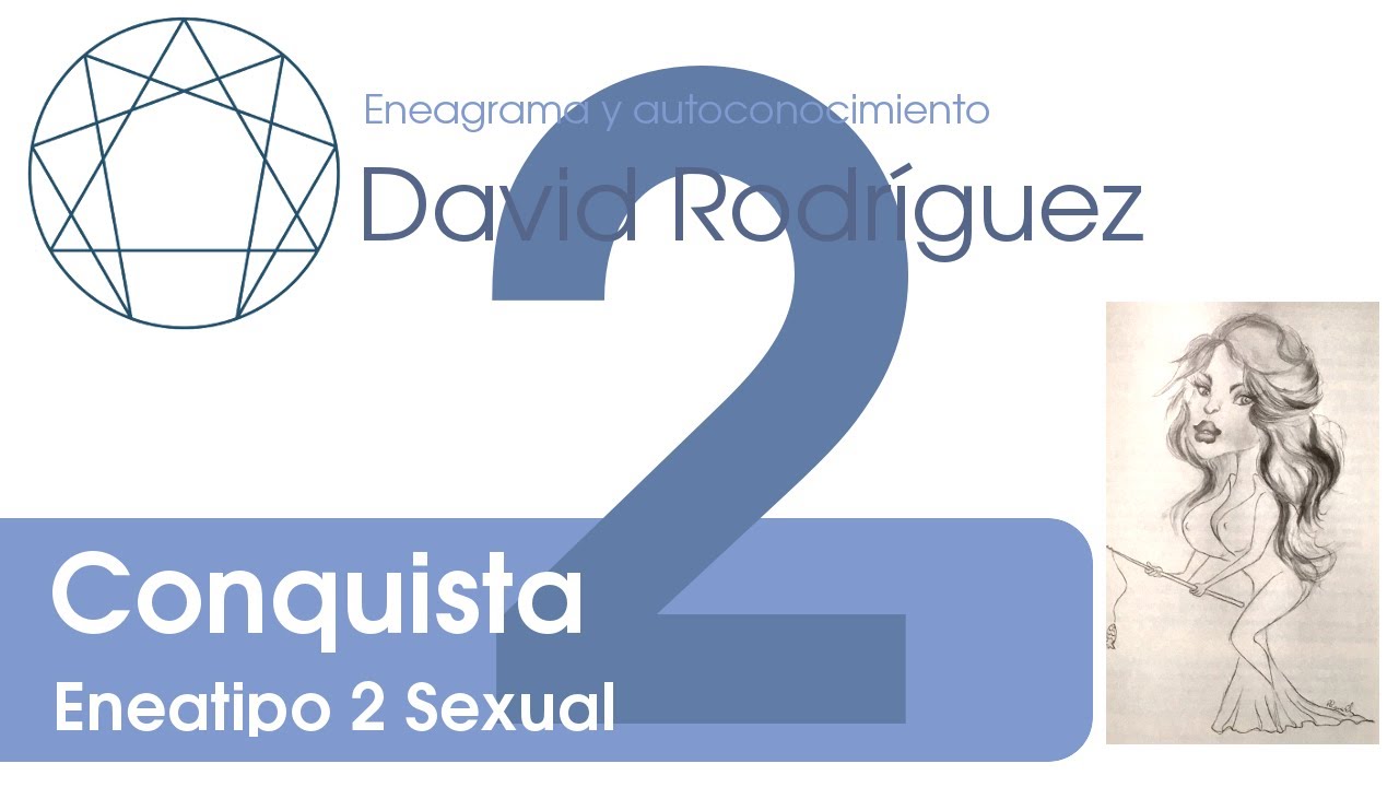 Eneatipo 2 Subtipo Sexual: Conquista