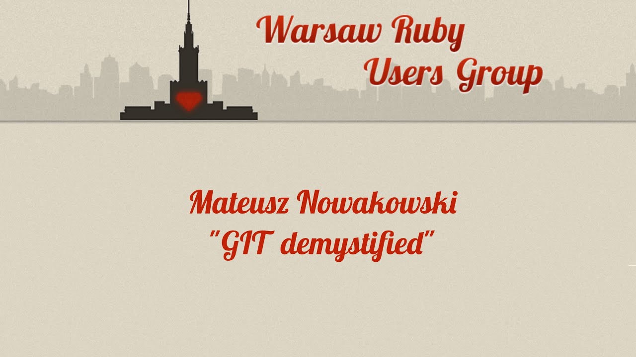 Mateusz Nowakowski - Git demystified - WRUG
