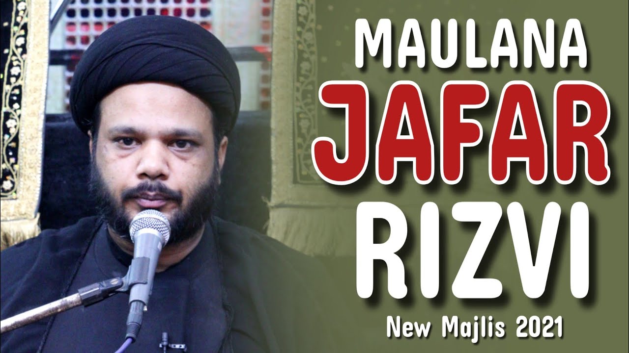 Maulana Jafar Rizvi New Majlis 2021 | Mozu : Azmate Janabe Abbas e Alamdar Or Hamari Zimmedariyan