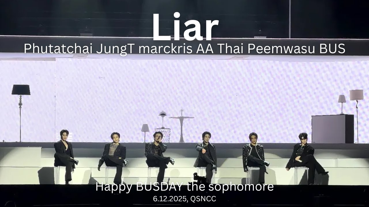 BUS 6 - Liar | Happy BUSDAY The Sophomore 6.12.2025 #BUSbecauseofyouishine