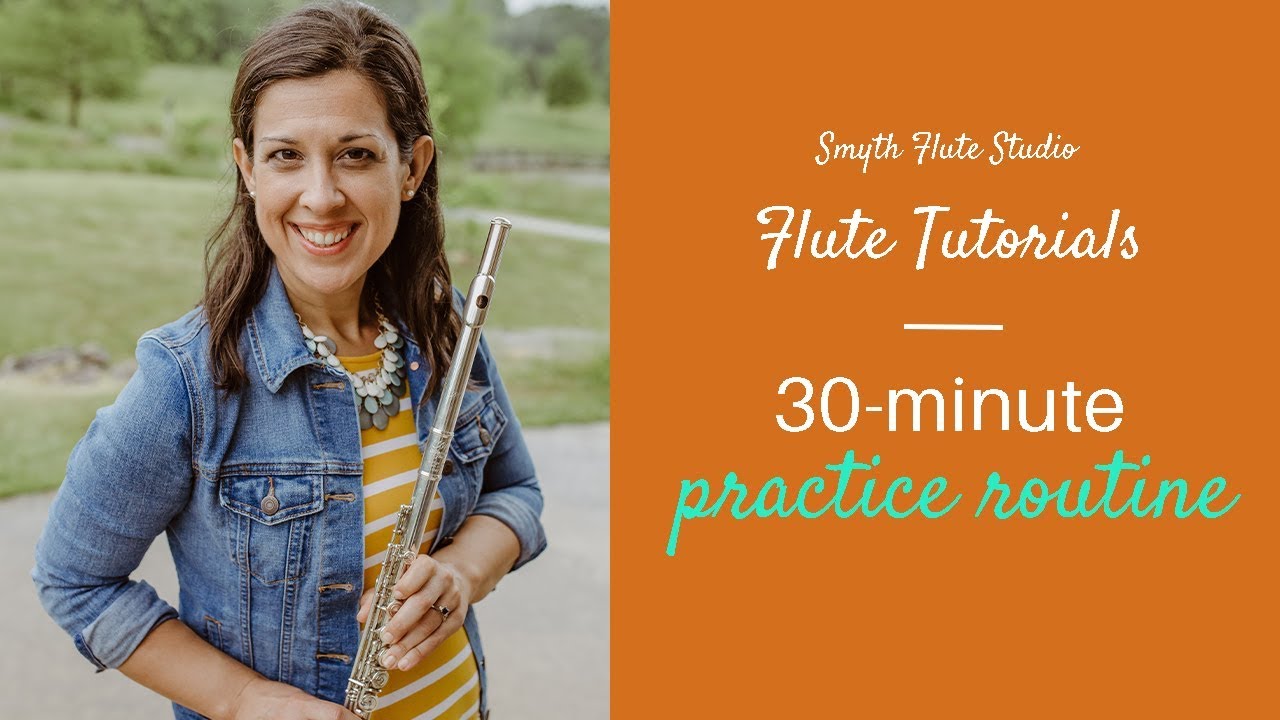 Flute Tutorials | 30-Minute Practice Routine