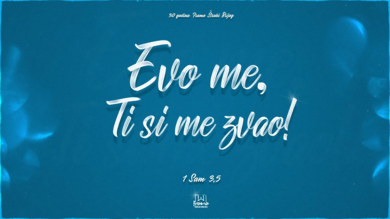 Frama Široki Brijeg - Evo me
