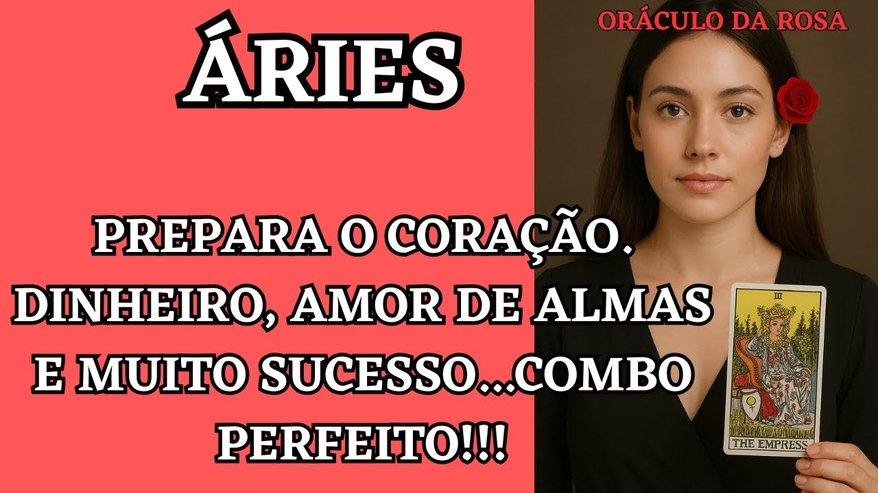 Áries - Prepara o coração. Dinheiro, AMOR DE ALMAS e muito sucesso...Combo perfeito!!!