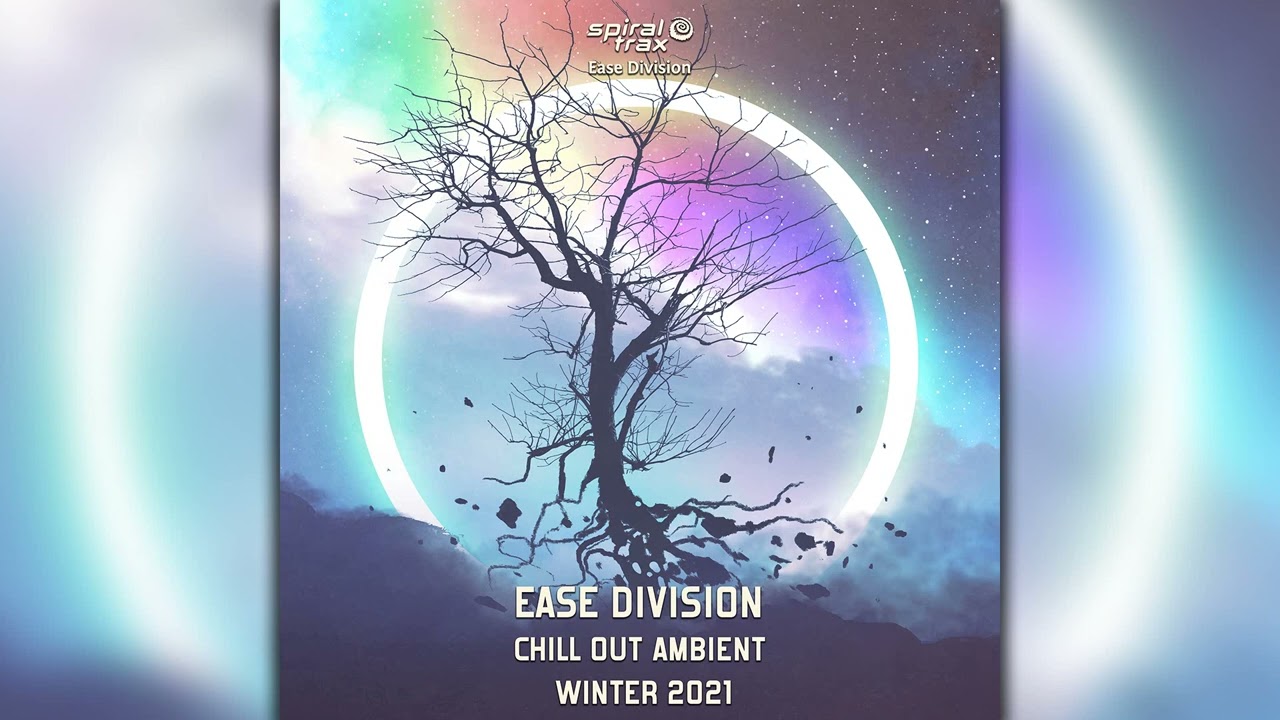 Ease Division Chill Out Ambient Winter 2021 (EASEDIV011/Geomagnetic /Psytrance)::Full Album