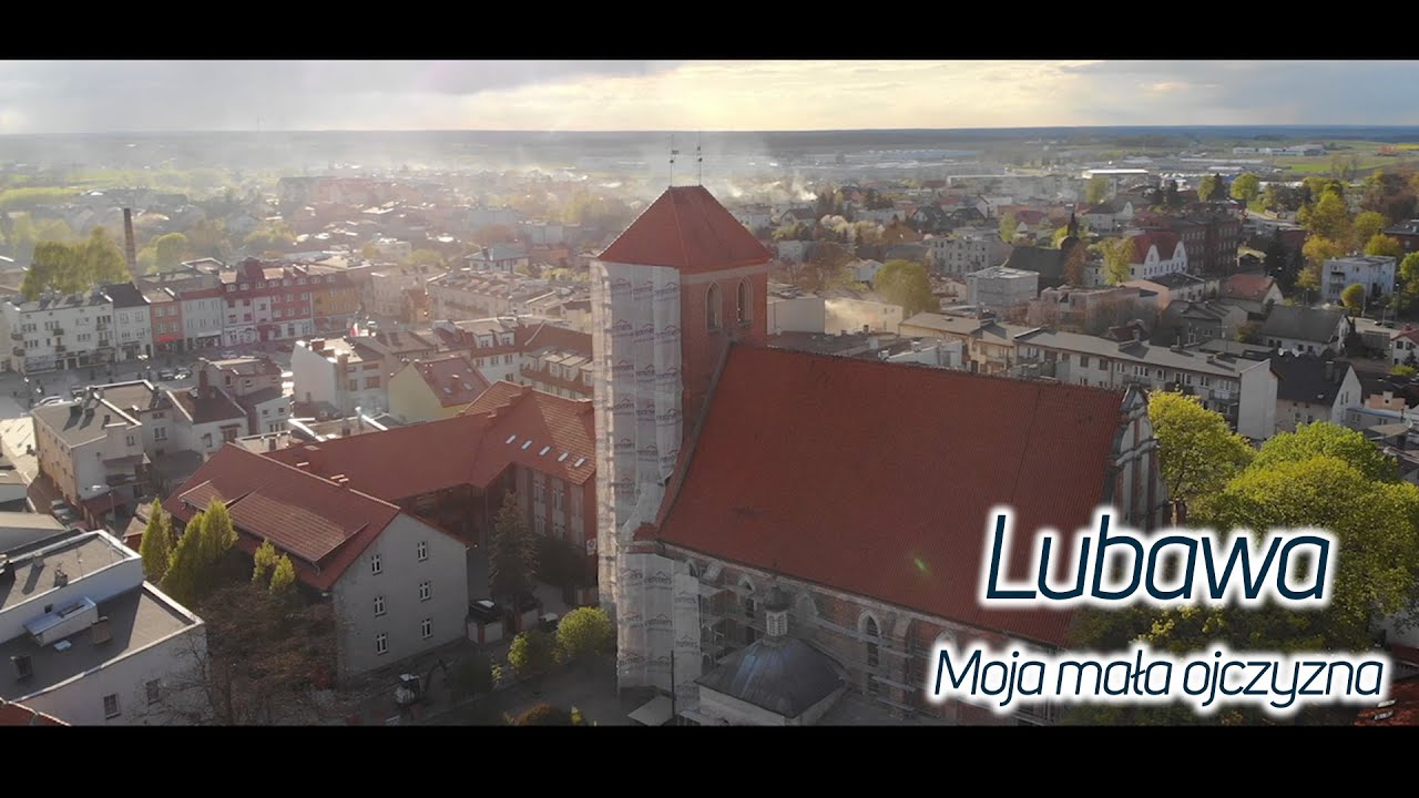 Lubawa Moja mała ojczyzna...