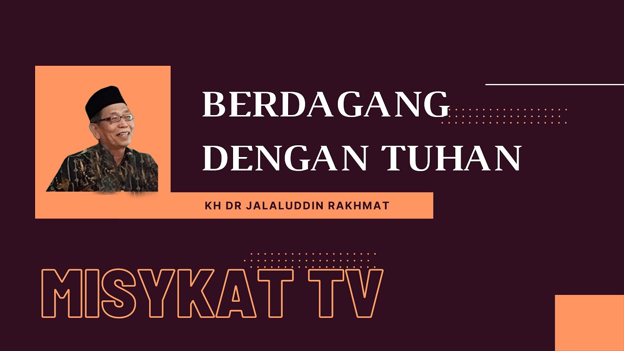 Berdagang Dengan Tuhan | KH Dr Jalaluddin Rakhmat
