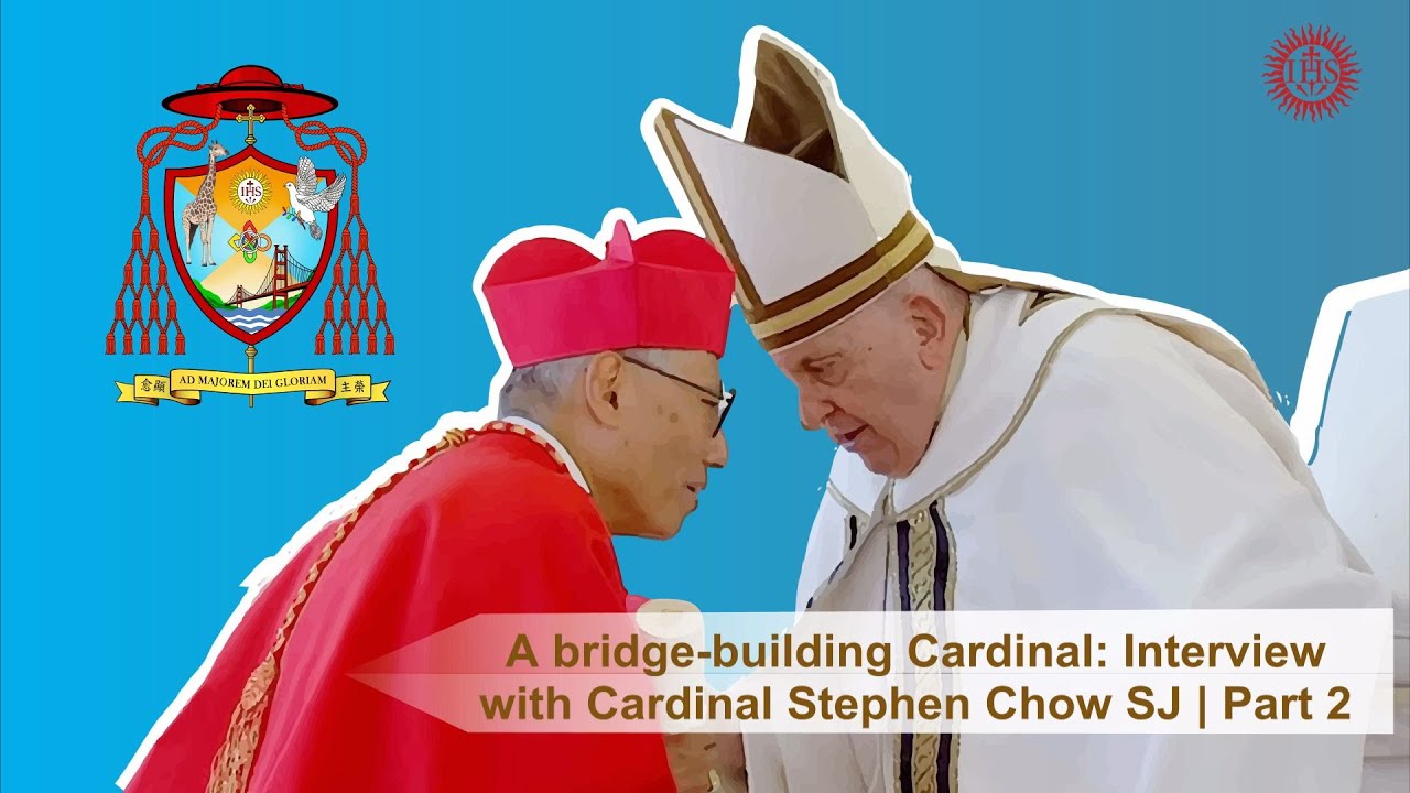 A Bridge-building Cardinal: Interview with Cardinal Stephen Chow SJ | Part 2