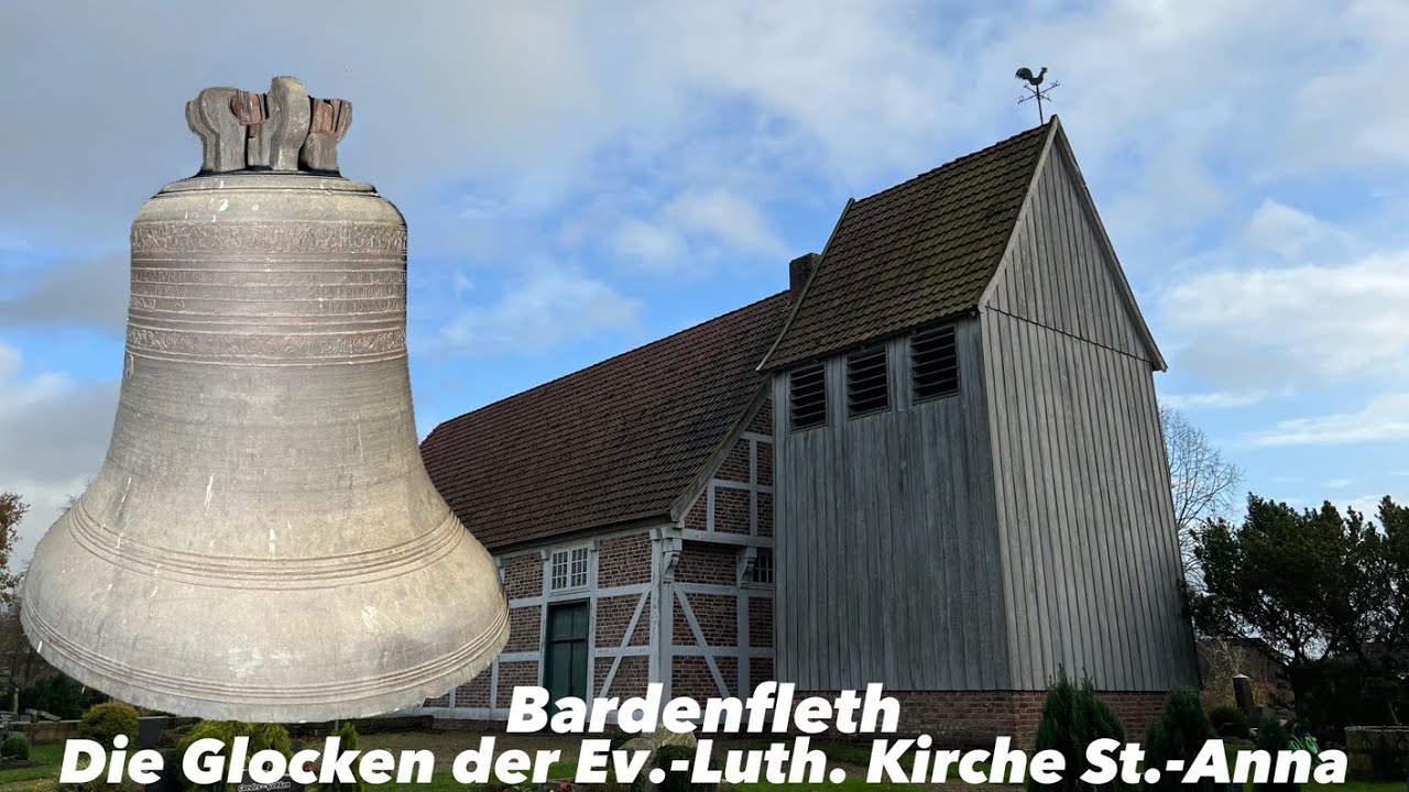 Bardenfleth I Ev.-Luth. Kirche St.-Anna I Geläutepräsentation der Glocken