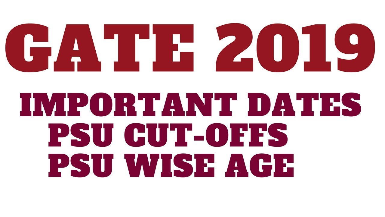 GATE 2019 Important Dates | PSU Cut-offs| GATE EXAM 2019