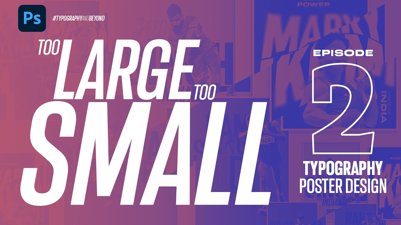 EP 2 Too Large & Too Small - Typography Poster Design Technique