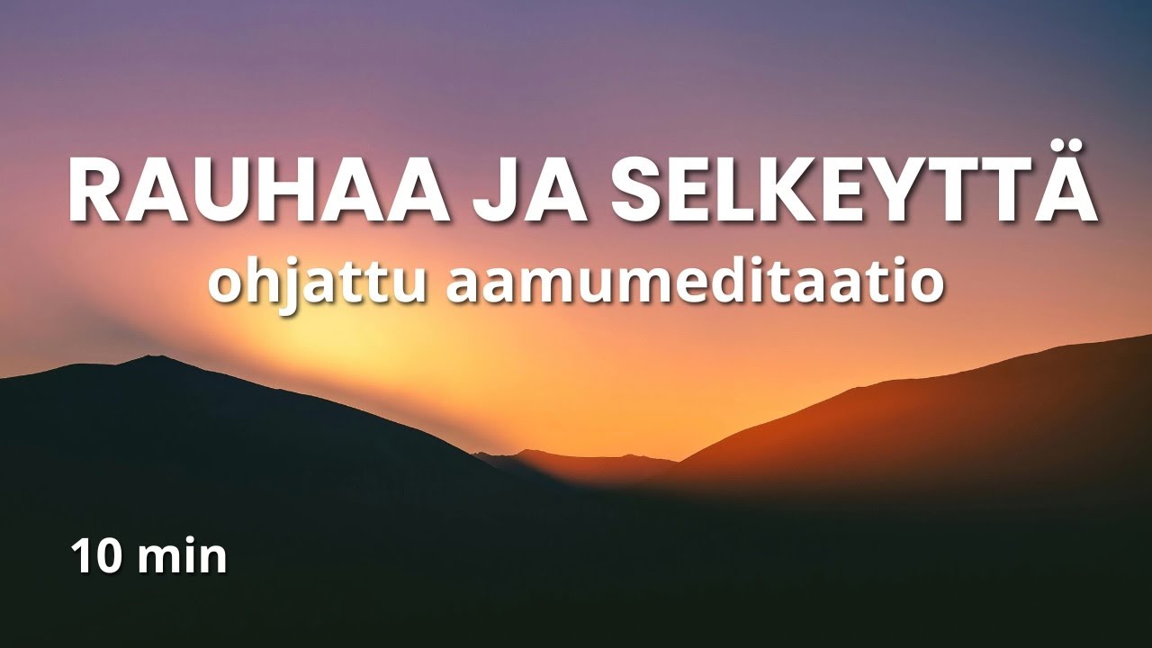 10 minuutin aamumeditaatio | Kohtaa itsesi myötätunnolla