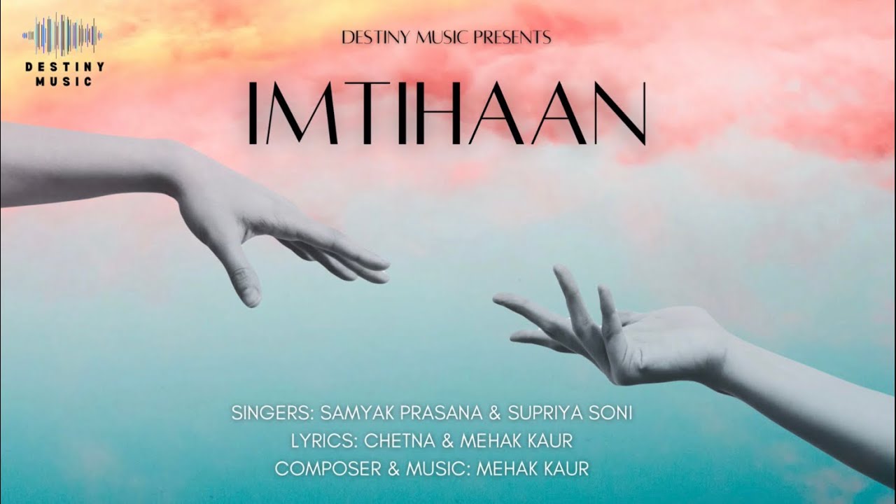 Imtihaan Official Video | Destiny Music | Mehak K | Chetna | Samyak P | Supriya S