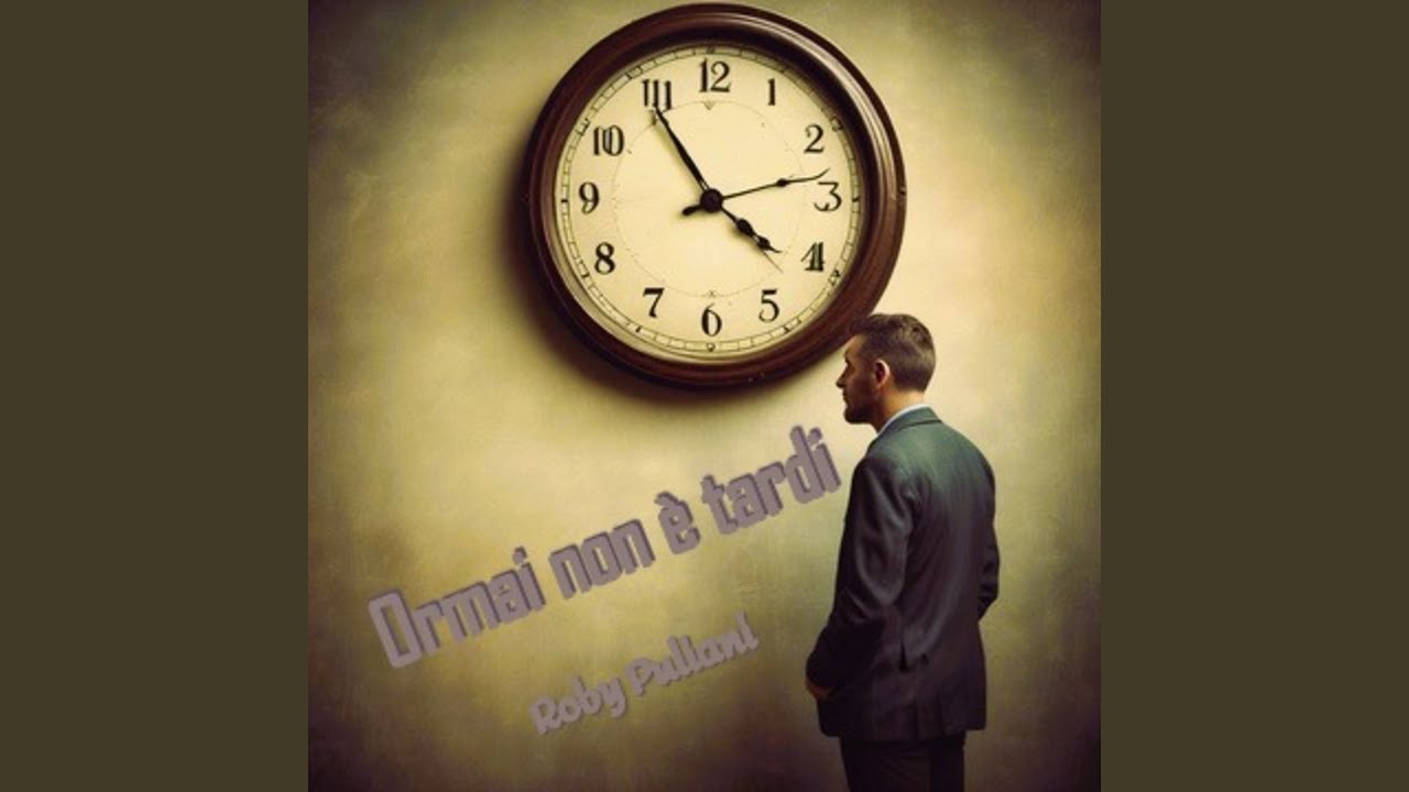 ORMAI NON E' TARDI