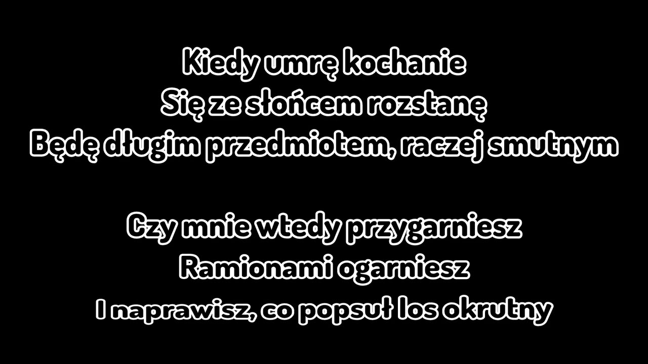 sanah, Kasia Kowalska - Kiedy umrę kochanie (Tekst/Muzyka) (H.Poświatowska)