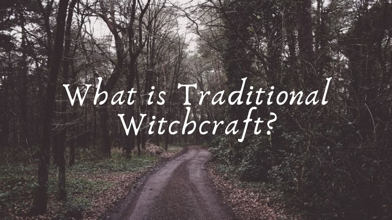 What is Traditional Witchcraft?