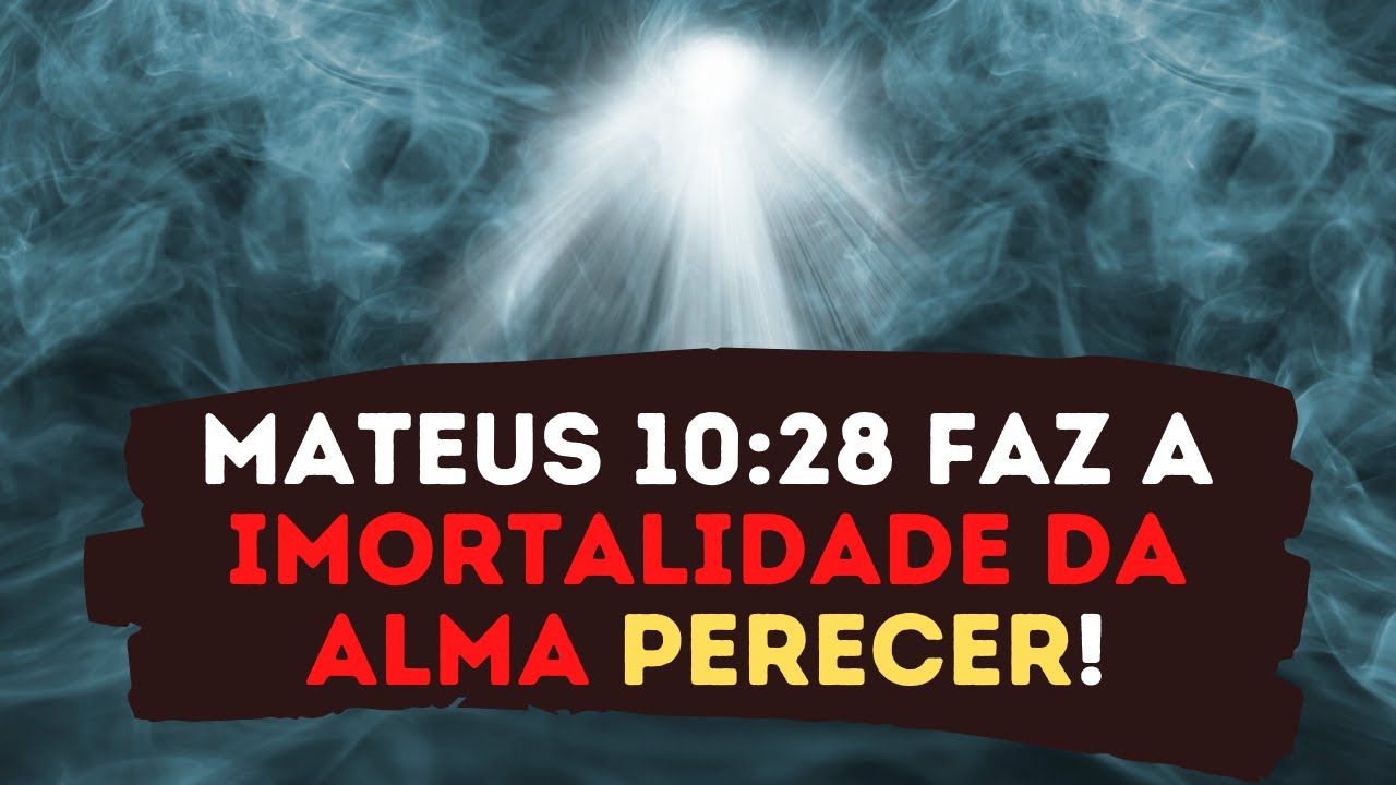 Mateus 10:28 faz a Imortalidade da Alma PERECER completamente! - Leandro Quadros - Apollumi - Bíblia