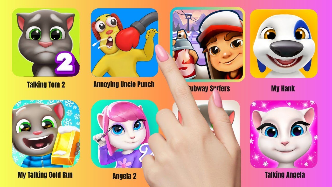 My Talking Tom 2, Annoying Uncle Punch, My Talking Hank, Subway Surfers, Talking Angela 2,