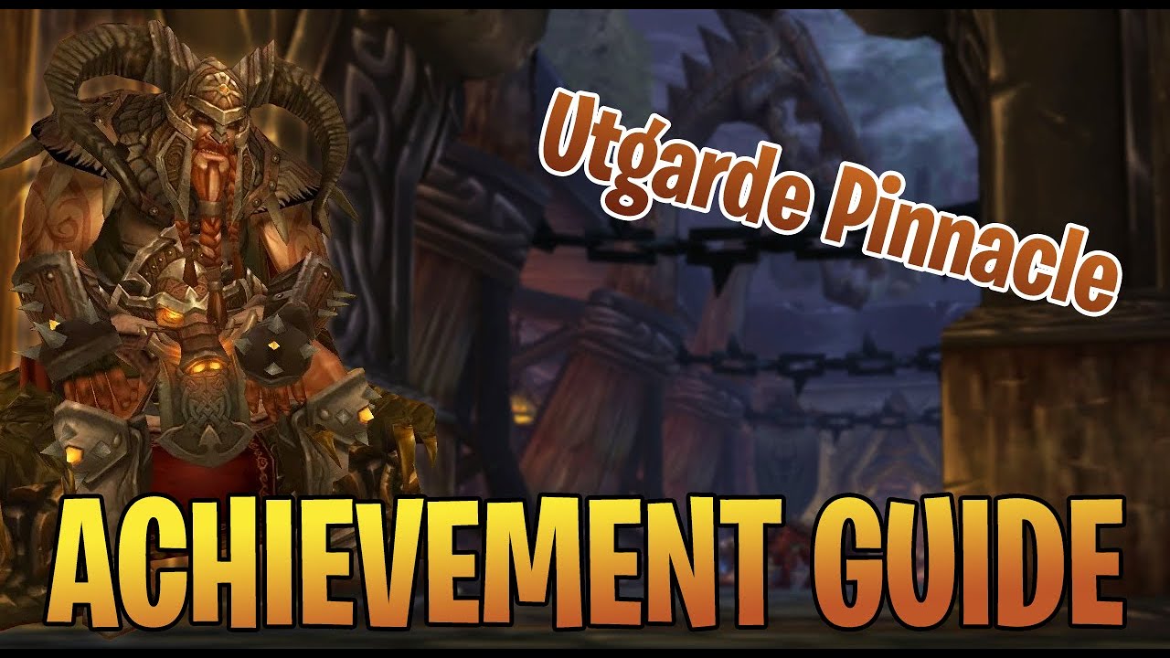 UTGARDE PINNACLE - WOTLK Glory of the Hero Achievement Dungeon Guide