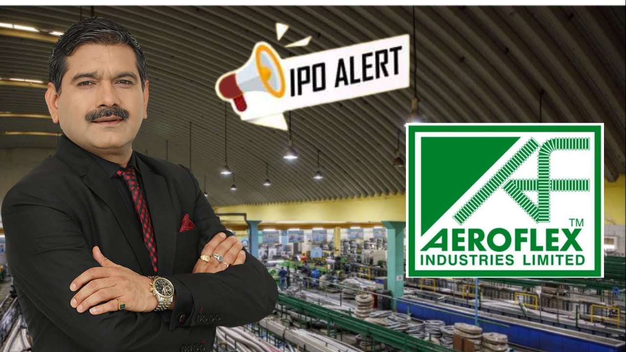 Aeroflex Industries IPO : What Investors Should Do- Buy, Sell Or Hold? Analysis From Anil Singhvi