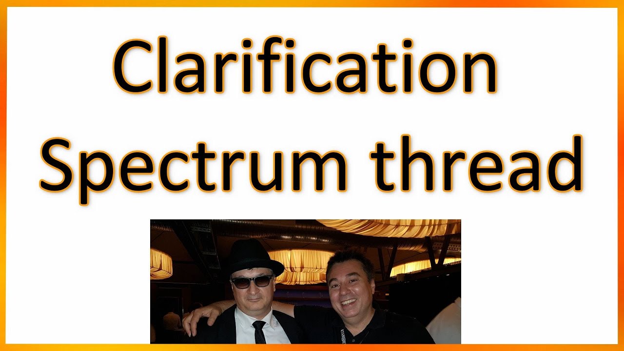 Clarification spectrum thread