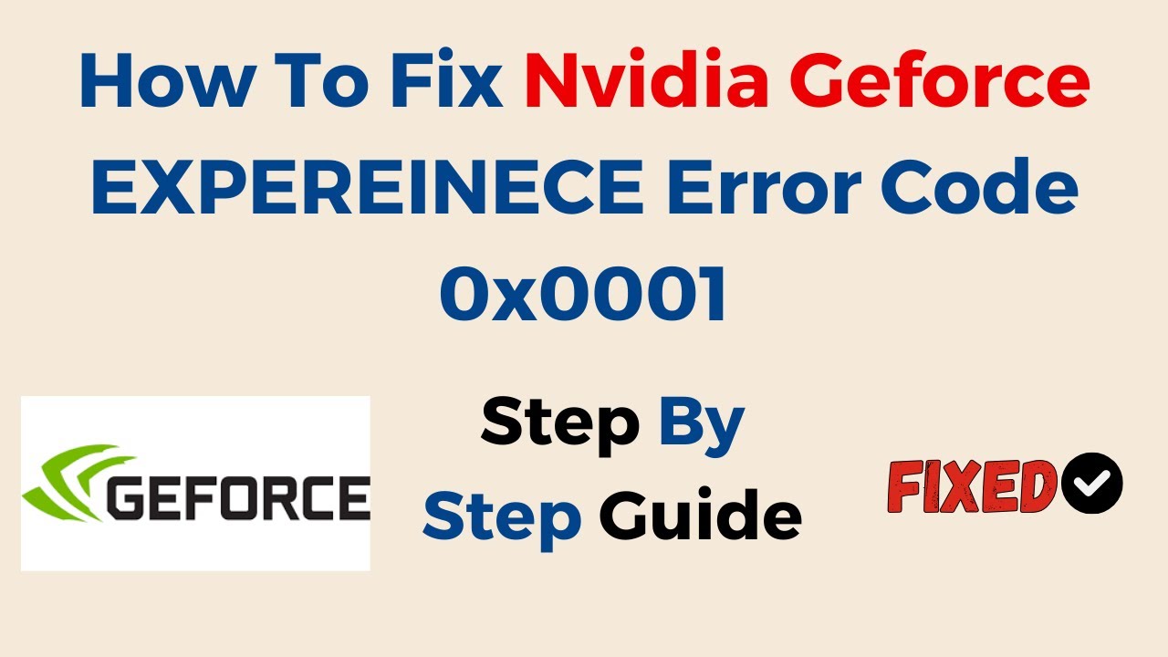 How To Fix Nvidia Geforce EXPEREINECE  Error Code 0x0001