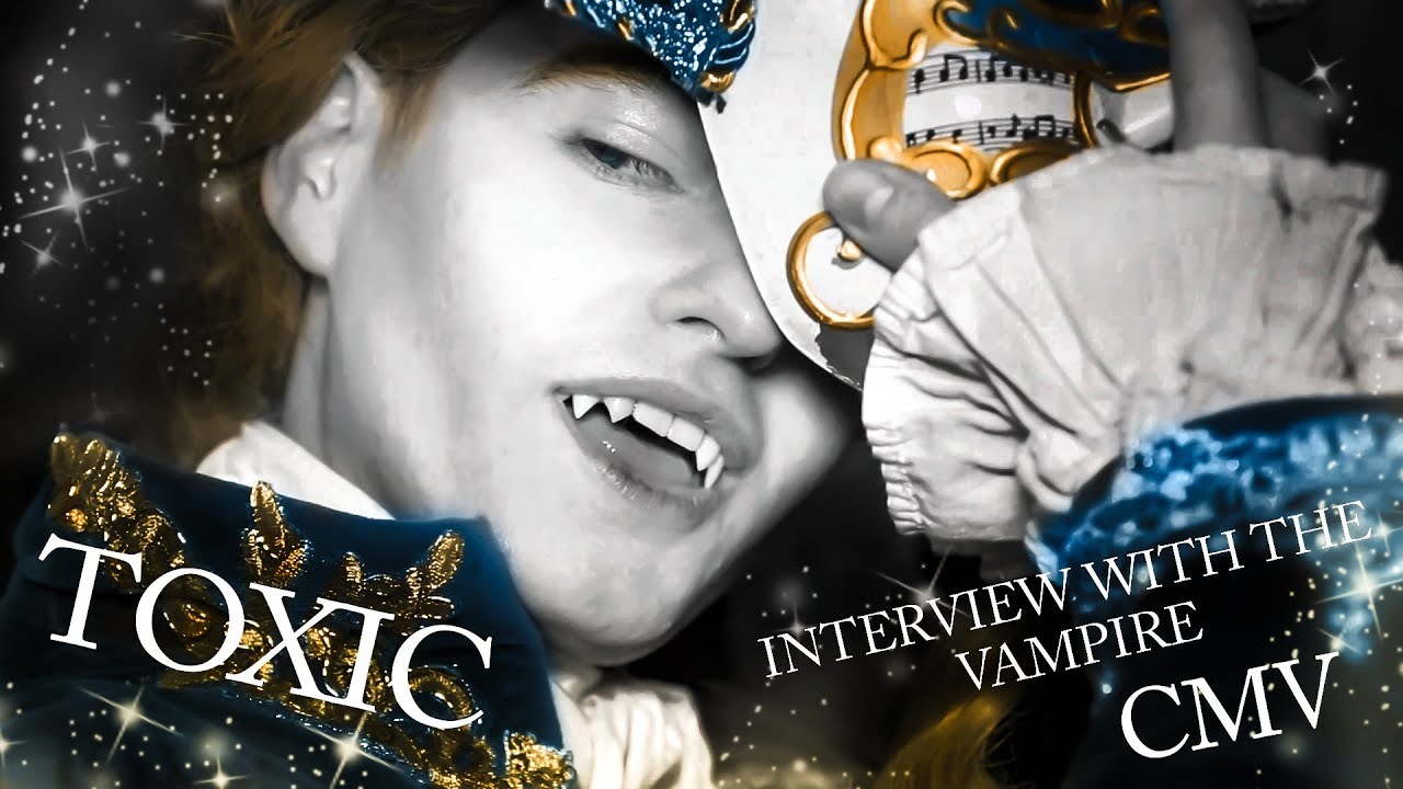 TOXIC || A VAMPIRE CHRONICLES CMV