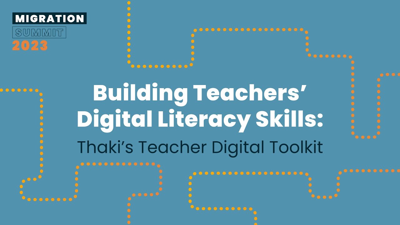 Building Teachers’ Digital Literacy Skills: Thaki’s Teacher Digital Toolkit - Migration Summit 2023