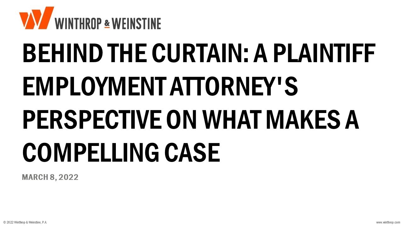 Behind the Curtain: A Plaintiff Employment Attorney's Perspective on What Makes a Compelling Case