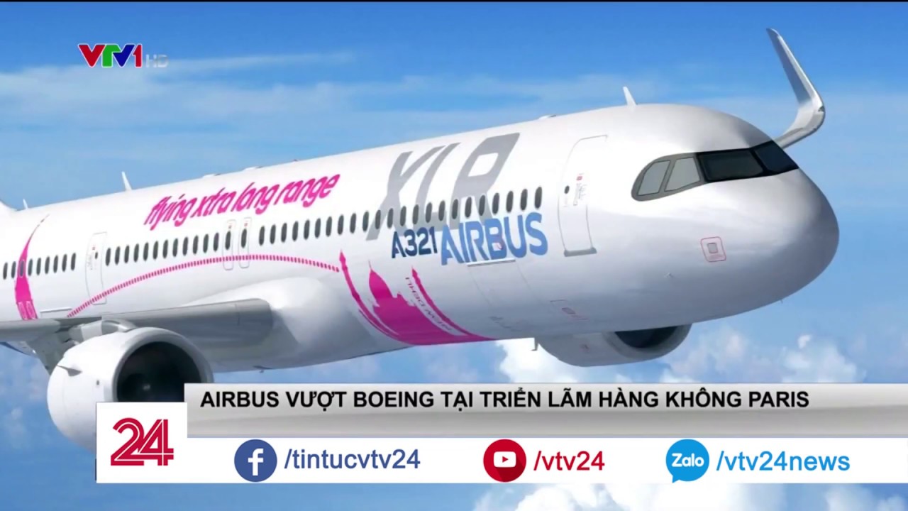 Boeing lép vế tại Triển lãm Hàng không Paris | VTV24