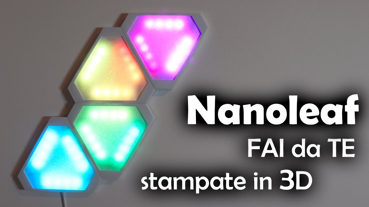 Luci Led RGB Stampate in 3D - Nanoleaf FAI da TE con 20€
