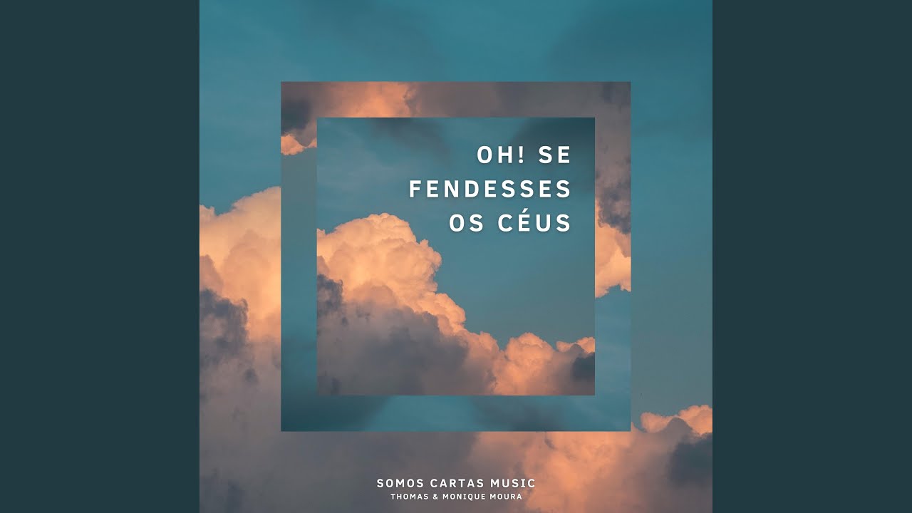 Oh! Se Fendesses os Céus (feat. Thomas & Monique Moura)