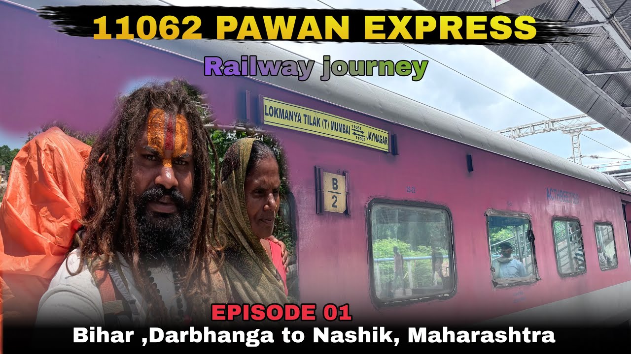 11062 Pawan Express ||￼ Darbhanga to Nashik || ￼ railway journey ￼3AC ￼// Explore Maharashtra |EP~01
