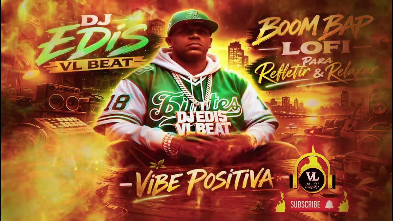 DJ EDIS VL BEAT – Boom Bap Lofi Para Refletir e Relaxar 🌙 Vibe Positiva 2026