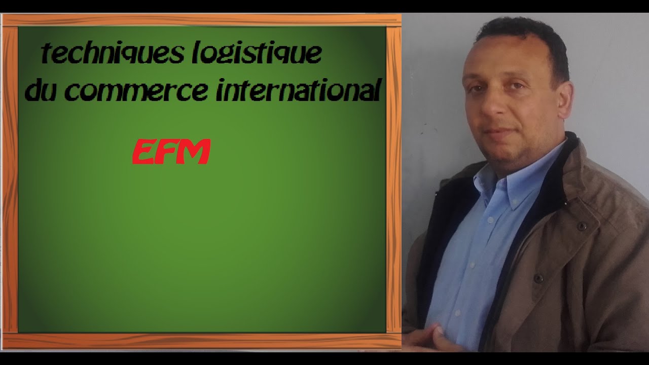 techniques logistiques du commerce international: exercice 3(EFM)