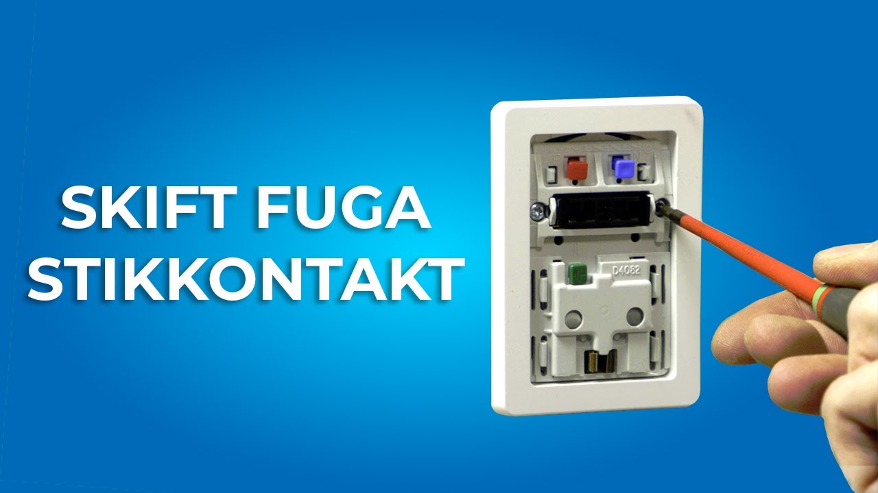 Skift Stikkontakt - LK FUGA - Trin-for-Trin Guide | S&aring;dan skifter du nemt din egen stikkontakt