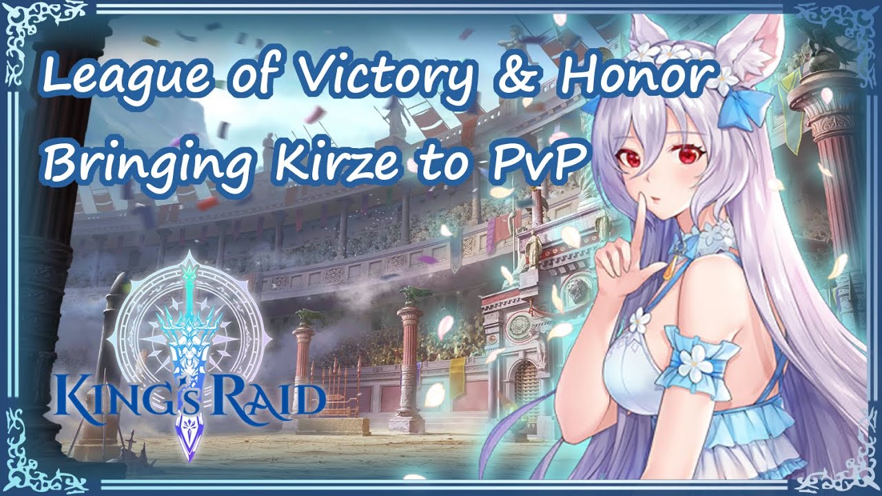 [King's Raid - PvP] Bringing Kirze to the Arena