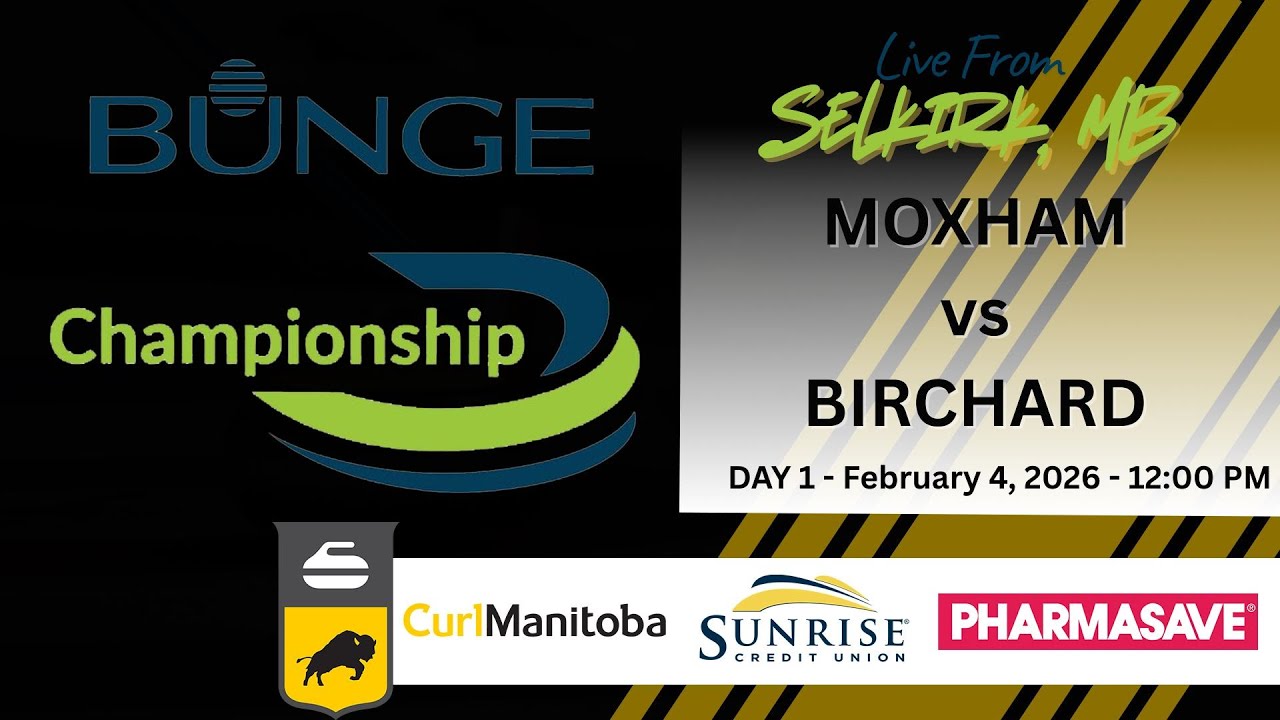 2026 Bunge Men's Curling Championship - Day 1 - February 4, 2026 - 12:00 PM  -  MOXHAM vs BIRCHARD