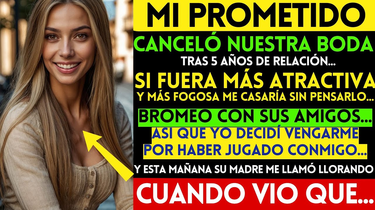 mi PROMETIDO CANCELÓ NUESTRA BODA Porque YA NO LE PAREZCO ATRACTIVA, pero NUNCA IMAGINÓ QUE...