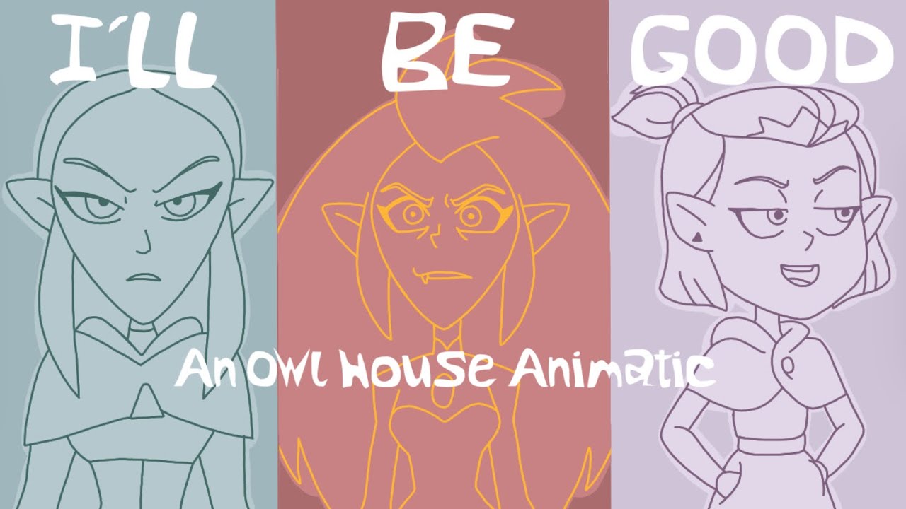 I’ll Be Good • The Owl House Animatic #savetheowlhouse