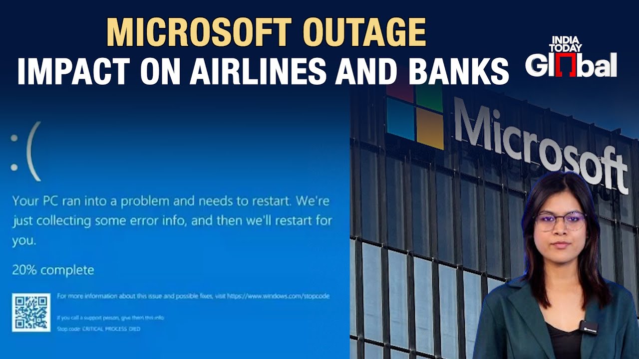 Global Microsoft Outage Impacts Airlines and Banks | India Today Global