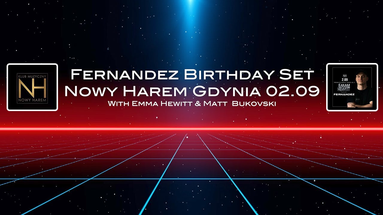Fernandez Birthday SET | Nowy Harem Gdynia | with Emma Hewitt & Matt Bukovski | Trance 2023