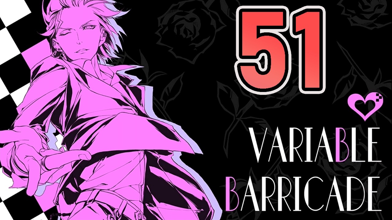 Variable Barricade NS - Episode 51: I Am Going Home, Thank You