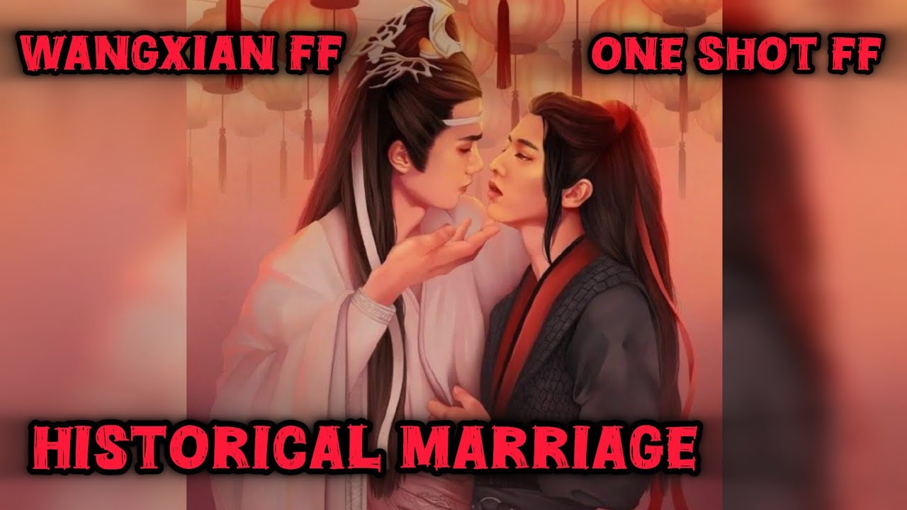Historical marriage❤️ [Wangxian FF][one shot FF]#wangxianfanfictionhindiexplaind #wangxianff