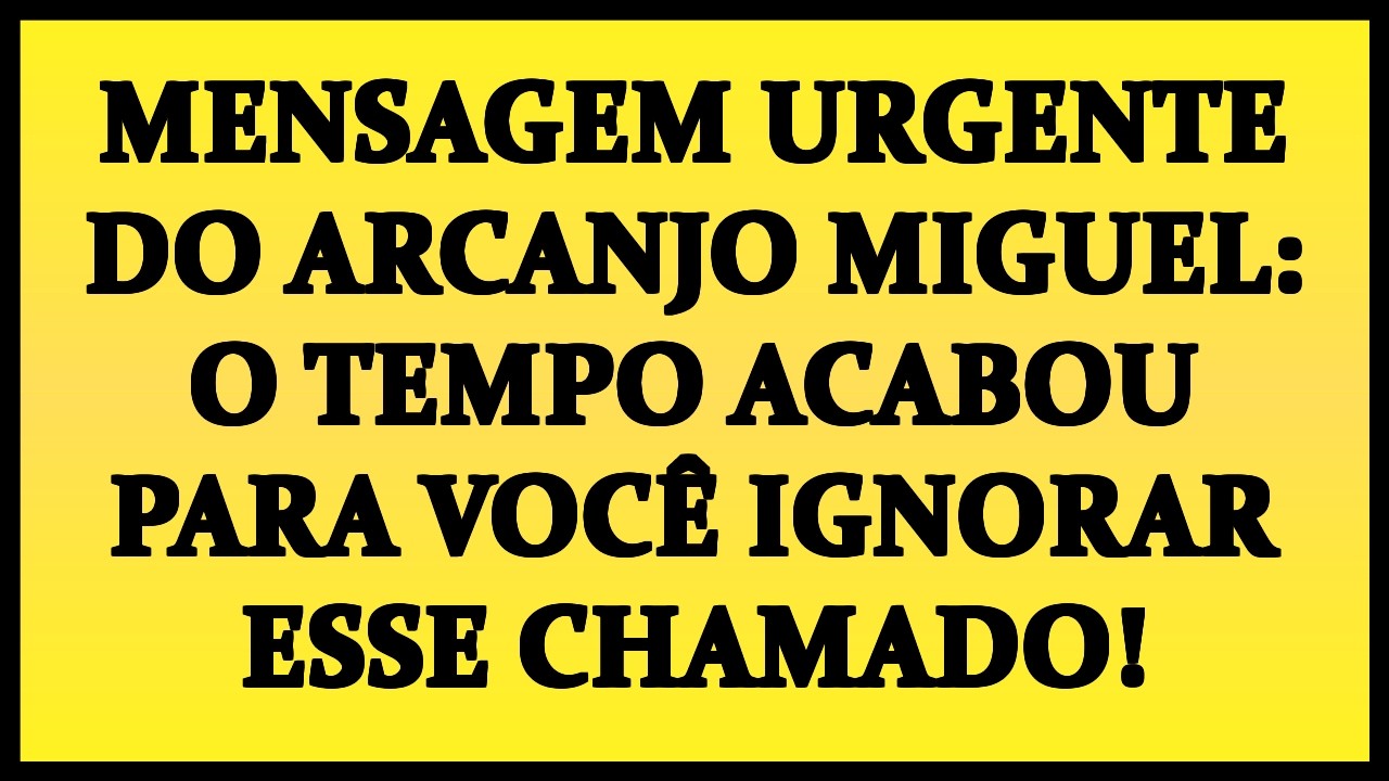 🔥 MENSAGEM URGENTE DO ARCANJO MIGUEL: O TEMPO ACABOU PARA VOCÊ IGNORAR ESSE CHAMADO!