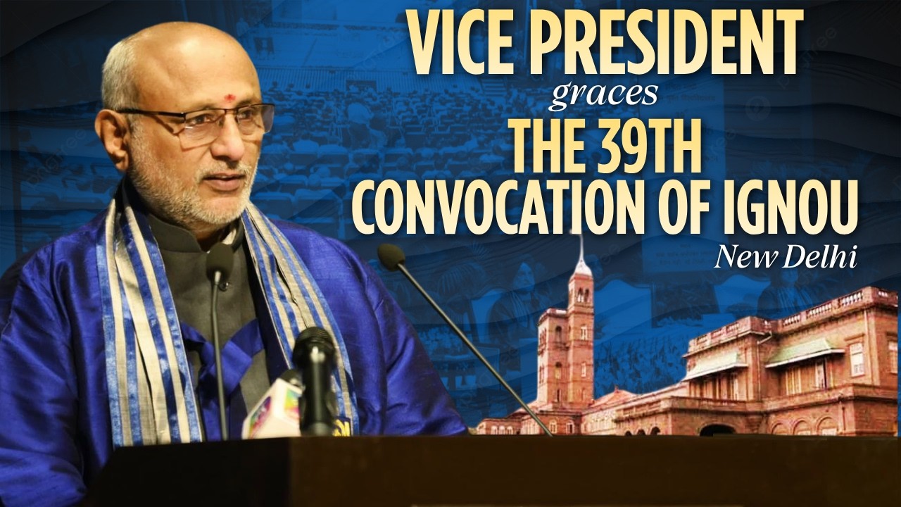 Vice President Shri C. P. Radhakrishnan graced the 39th Convocation Ceremony of IGNOU, New Delhi.