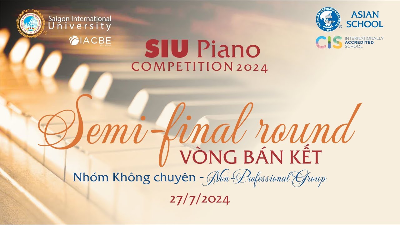 Thi Bán kết Bảng C nhóm Không chuyên SIU Piano Competition 2024