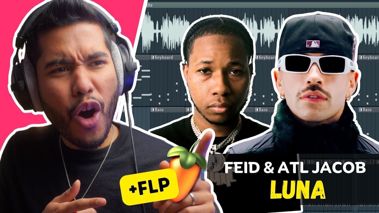 Así hice LUNA de FEID y ATL JACOB en FL STUDIO + FLP (Remake)