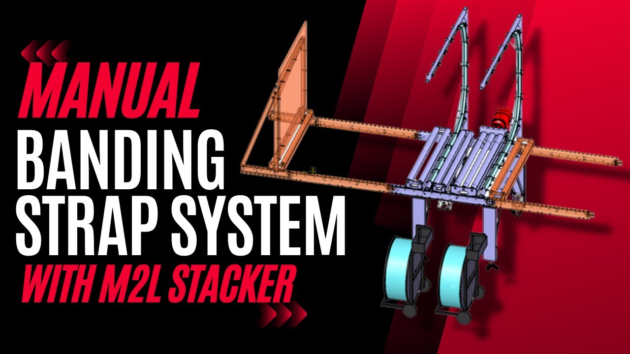 Manual Banding Strap System with M2L Stacker